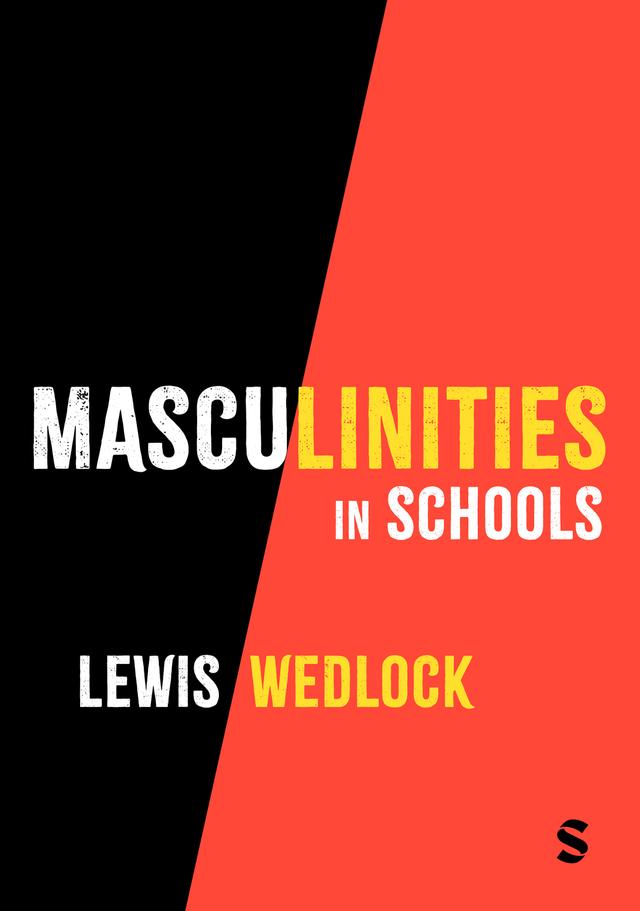 Masculinities in Schools by Lewis Wedlock