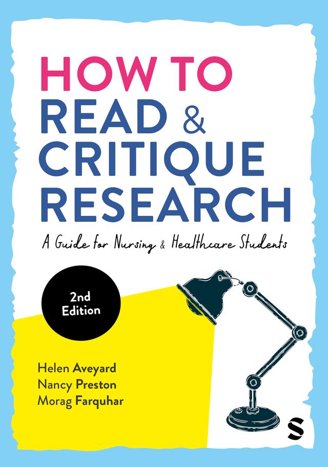 How to Read and Critique Research by Helen Aveyard, Morag Farquhar, Nancy Preston