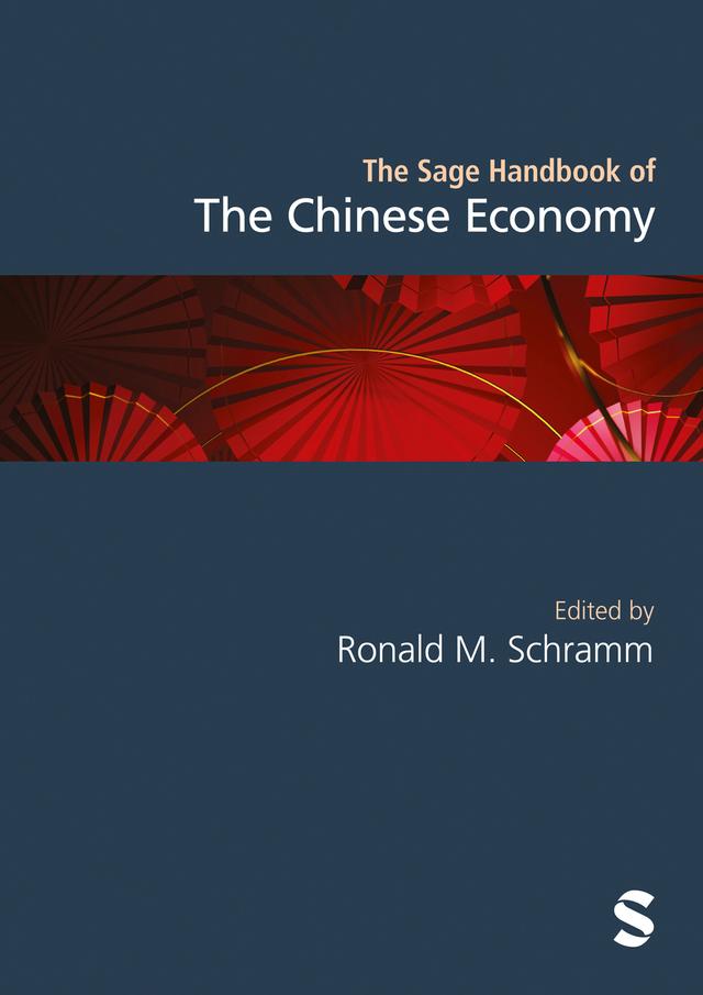 The Sage Handbook of the Chinese Economy by Ronald M. Schramm