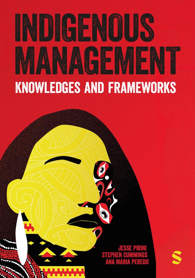 Indigenous Management by Ana Maria Peredo, Jesse Pirini, Stephen Cummings