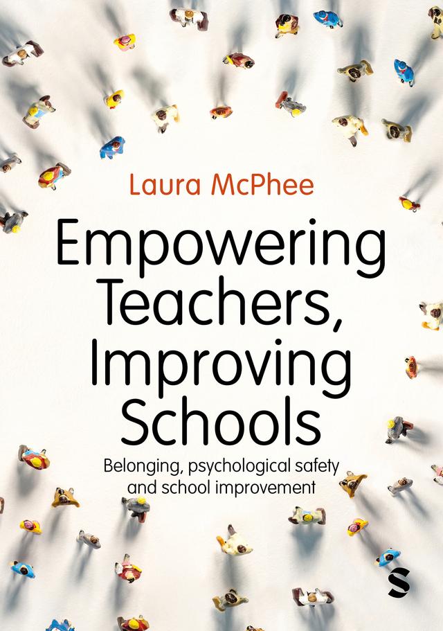 Empowering Teachers, Improving Schools by Laura McPhee