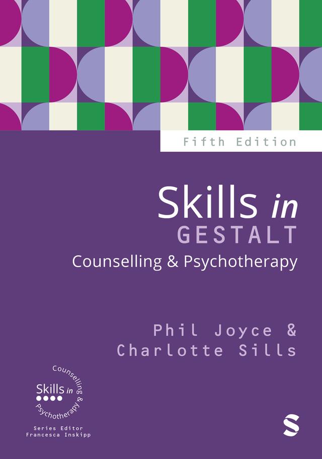 Skills in Gestalt Counselling & Psychotherapy by Charlotte Sills, Phil Joyce
