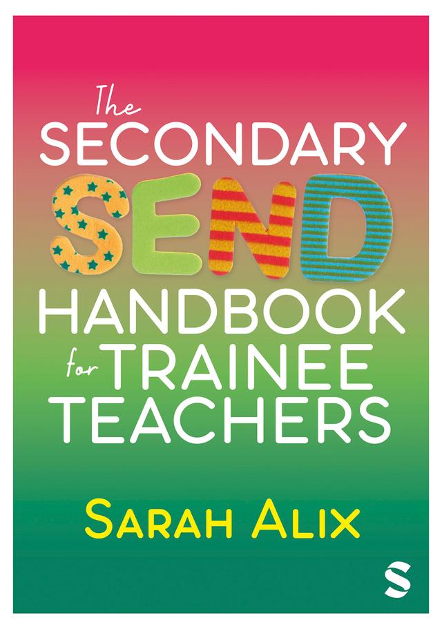 The Secondary SEND Handbook for Trainee Teachers by Sarah Alix