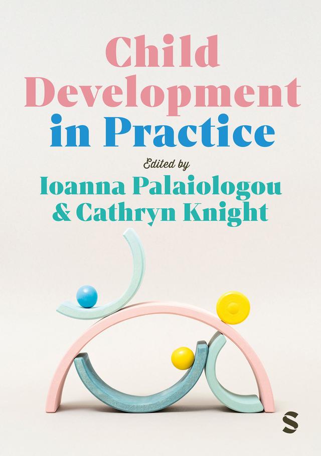 Child Development in Practice by Cathryn Knight, Ioanna Palaiologou