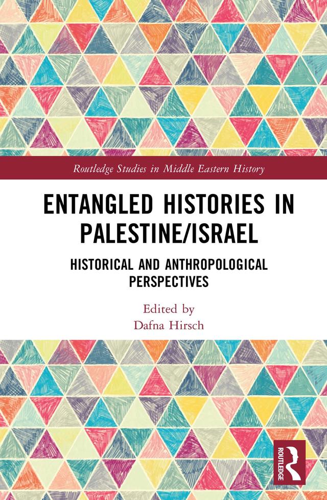 Entangled Histories in Palestine/Israel by Dafna Hirsch