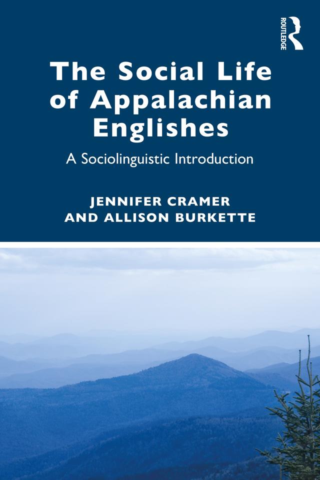 The Social Life of Appalachian Englishes by Allison Burkette, Jennifer Cramer