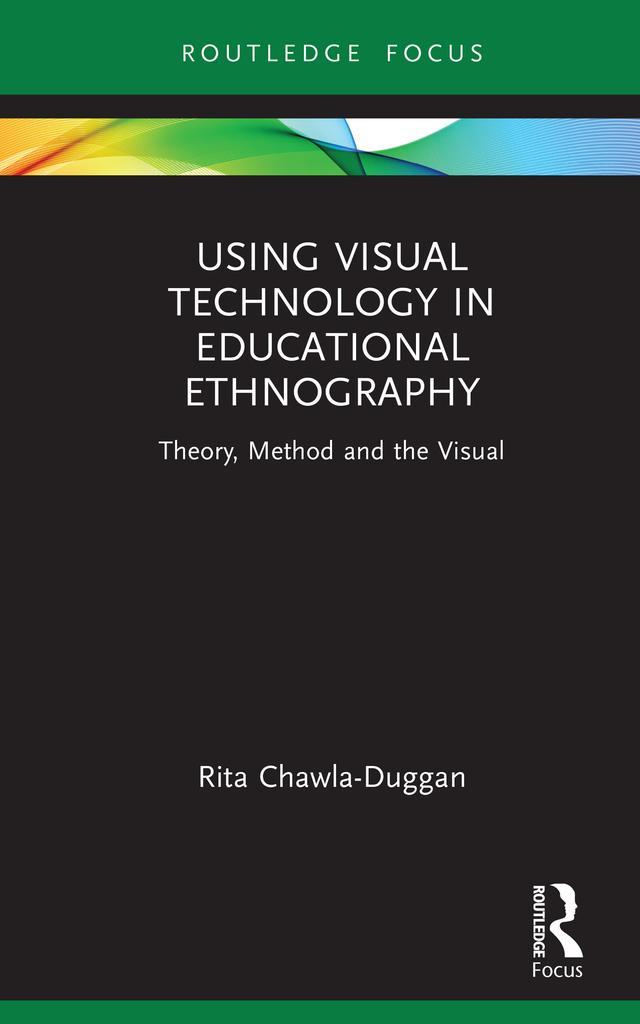 Using Visual Technology in Educational Ethnography by Rita Chawla-Duggan