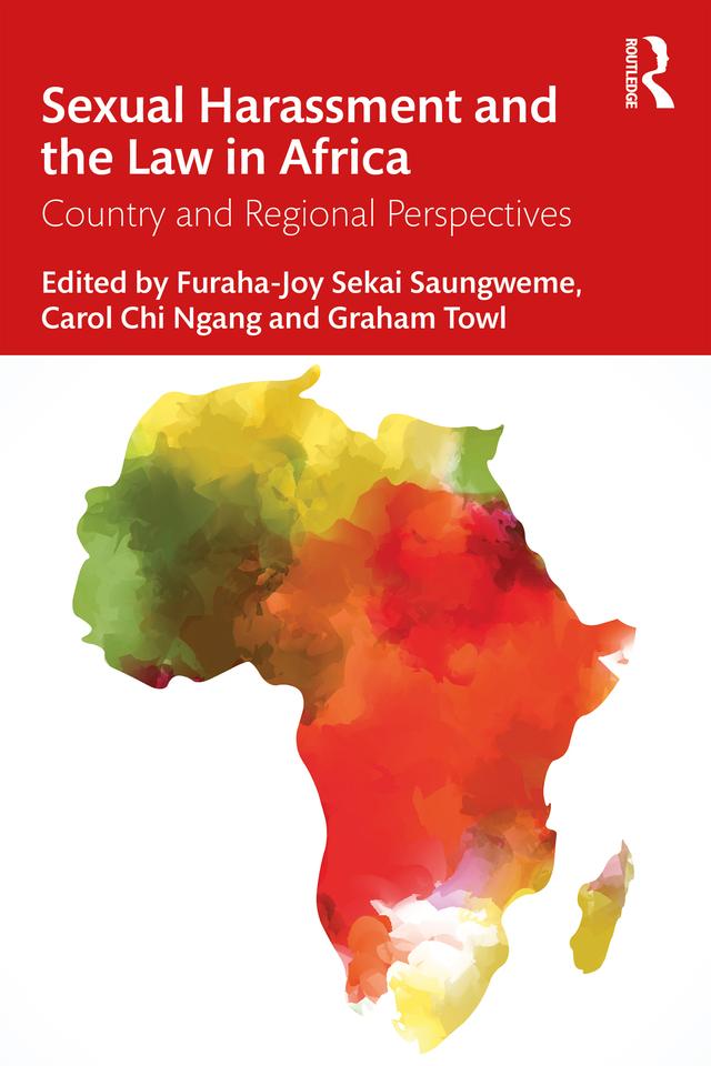 Sexual Harassment and the Law in Africa by Carol Chi Ngang, Furaha-Joy Sekai Saungweme, Graham Towl
