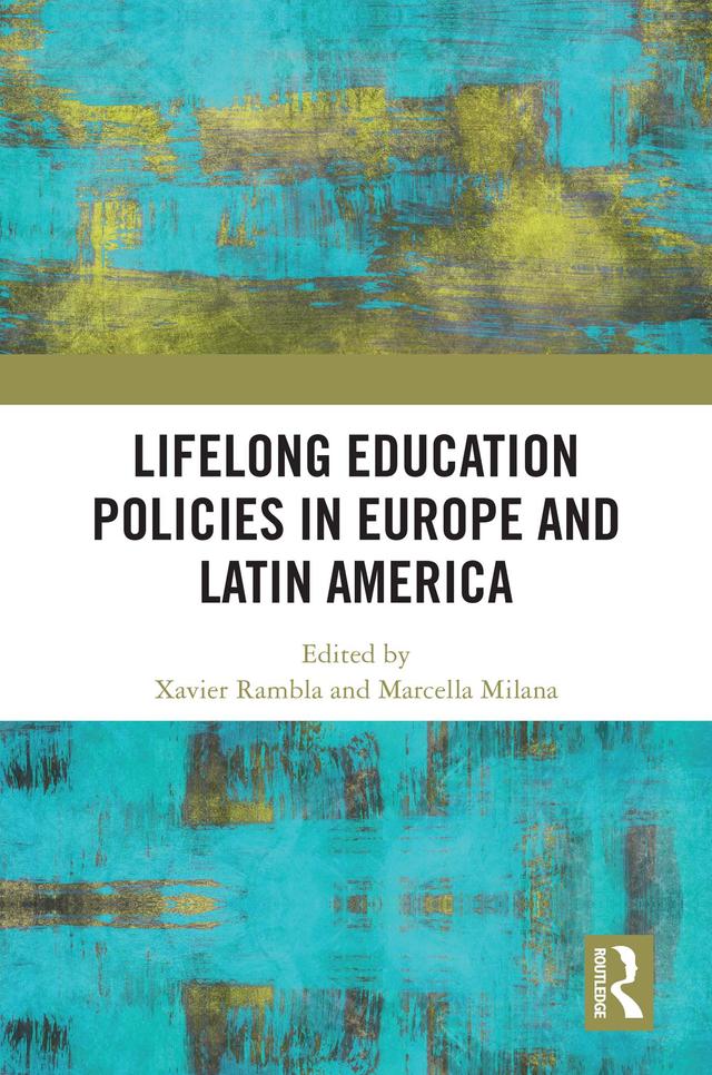 Lifelong Education Policies in Europe and Latin America by Marcella Milana, Xavier Rambla