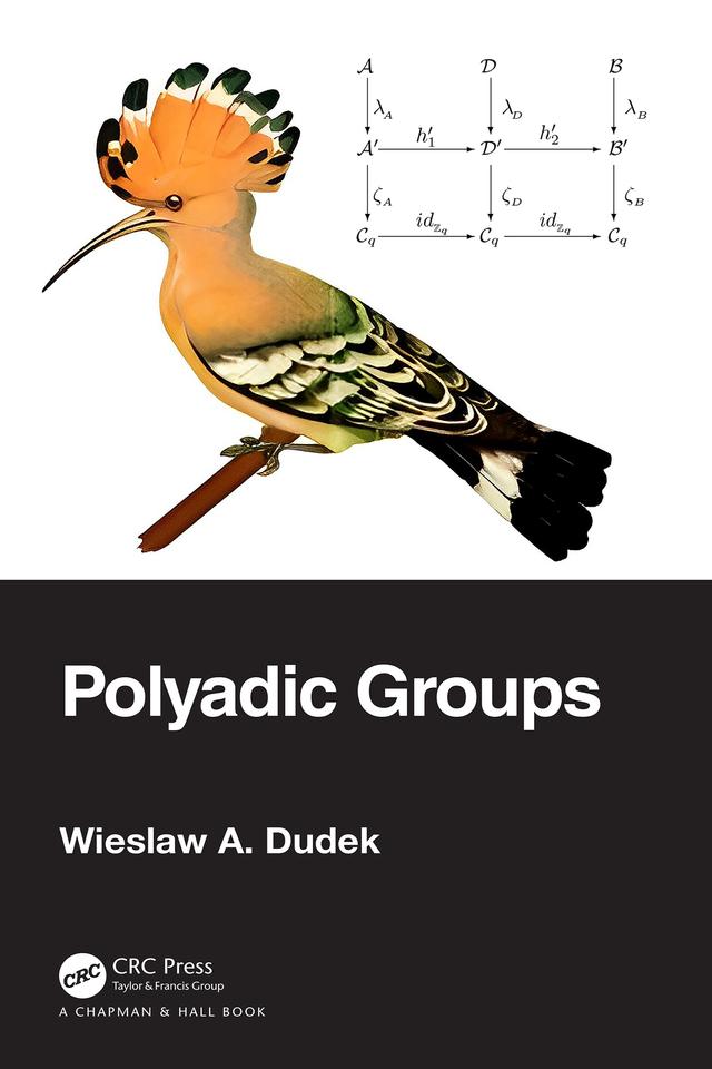 Polyadic Groups by Wieslaw A. Dudek