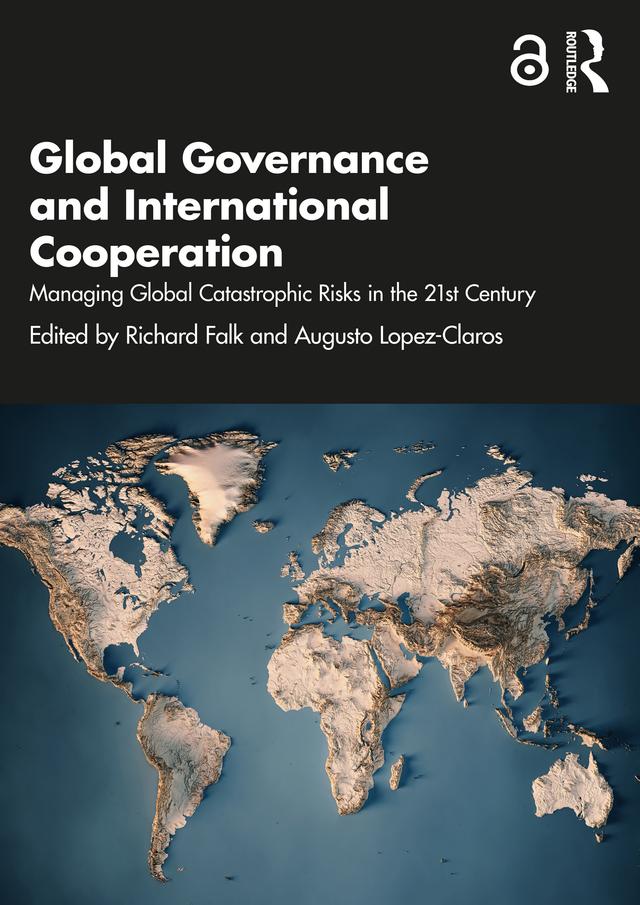 Global Governance and International Cooperation by Augusto Lopez-Claros, Richard Falk