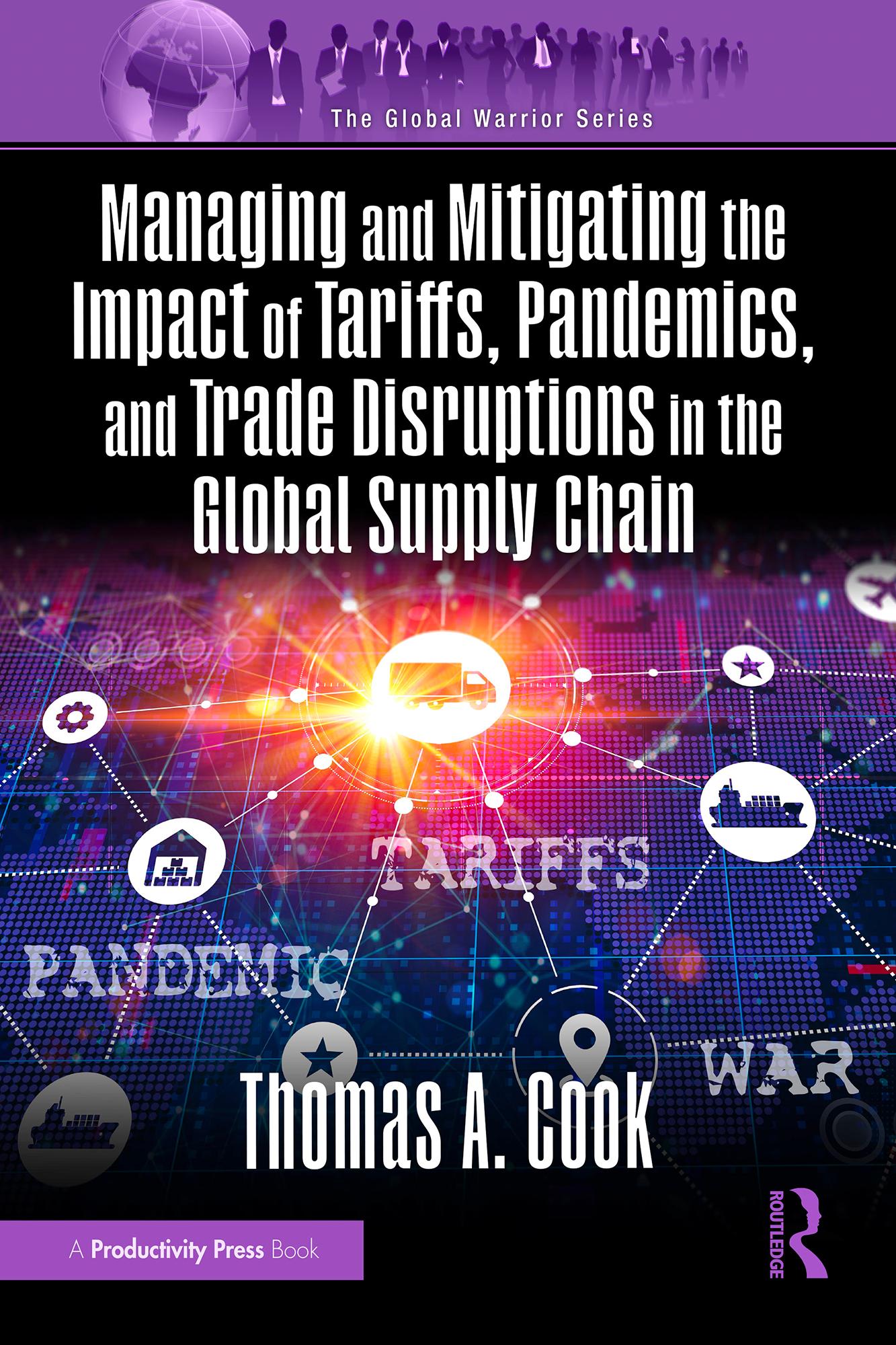 Managing and Mitigating the Impact of Tariffs, Pandemics, and Trade Disruptions in the Global Supply Chain