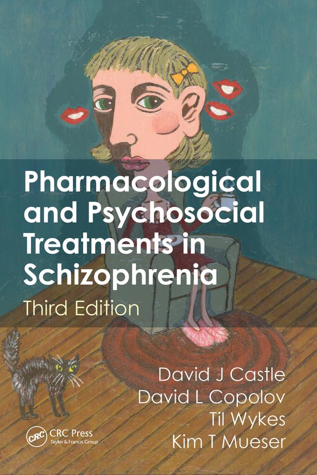 Pharmacological and Psychosocial Treatments in Schizophrenia by David Castle, David Copolov, Kim T. Mueser, Til Wykes
