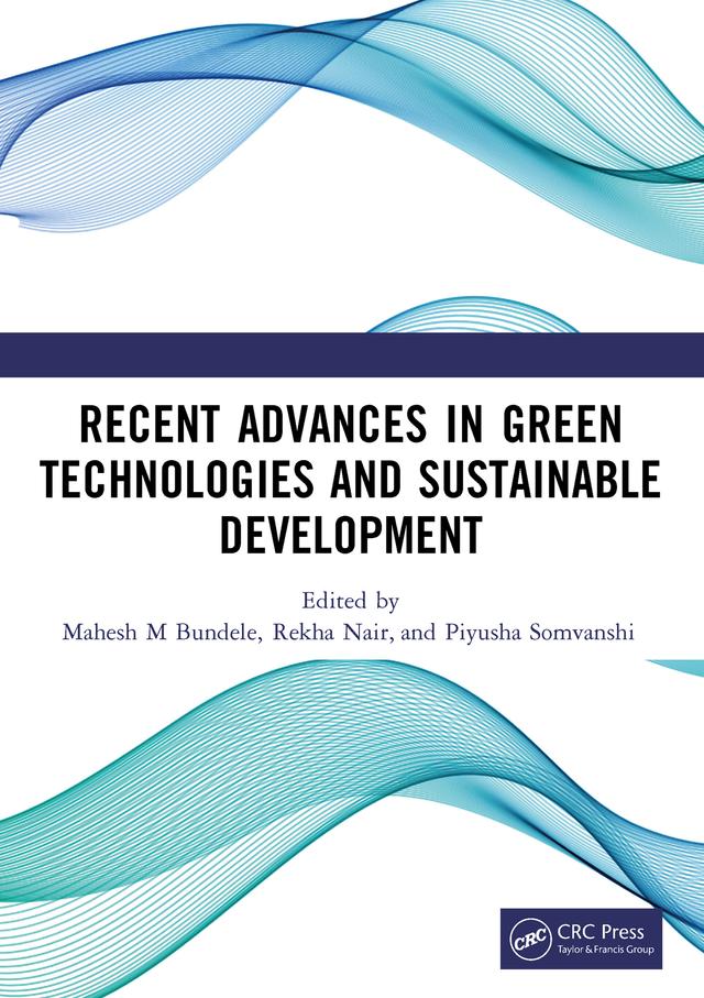 Recent Advances in Green Technologies and Sustainable Development by Mahesh M Bundele, Piyusha Somvanshi, Rekha Nair
