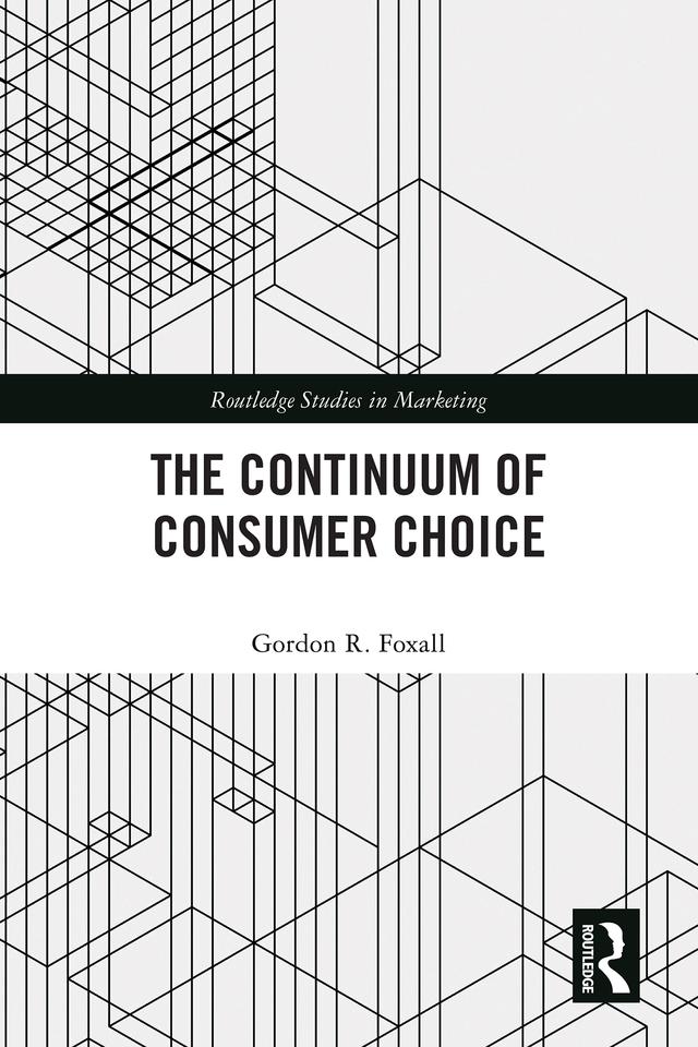 The Continuum of Consumer Choice by Gordon R. Foxall