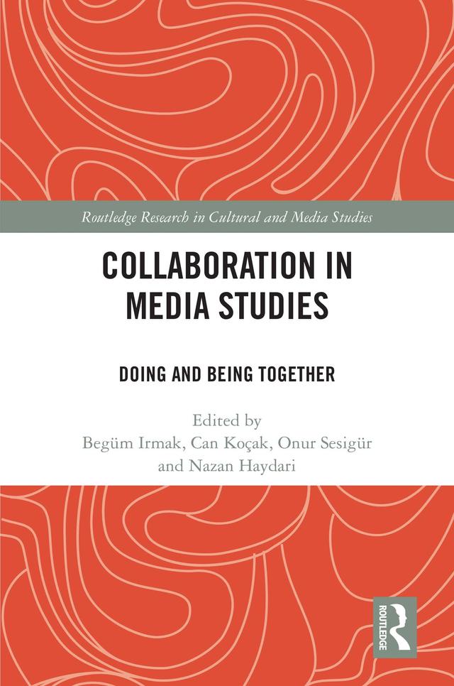 Collaboration in Media Studies by Begüm Irmak, Can Koçak, Nazan Haydari, Onur Sesigür