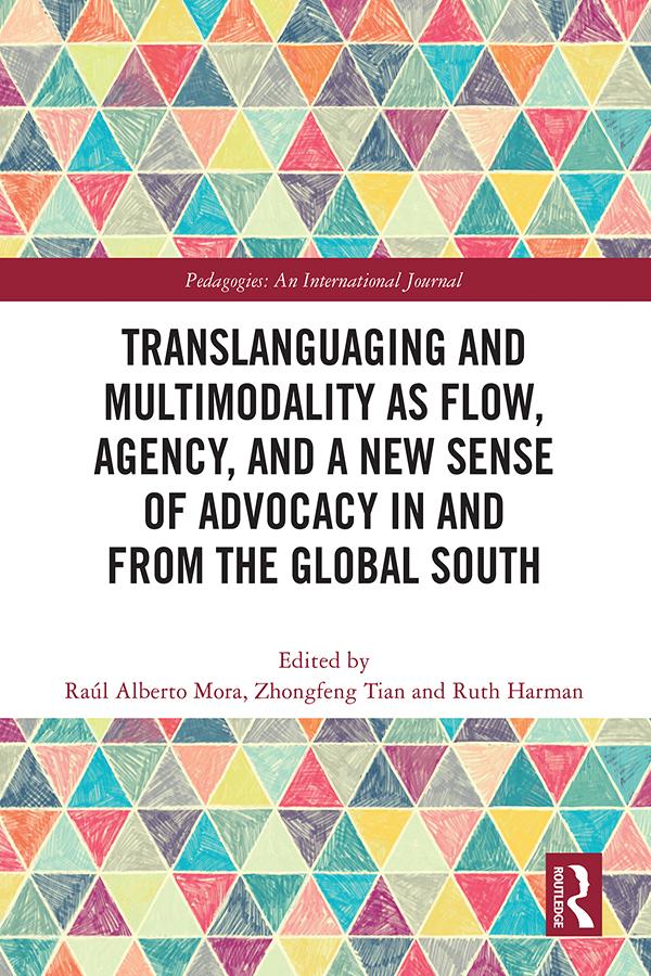 Translanguaging and Multimodality as Flow, Agency, and a New Sense of Advocacy in and from the Global South