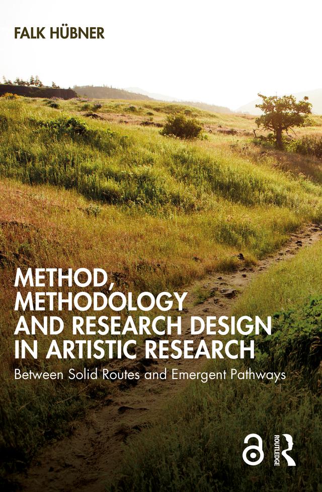 Method, Methodology and Research Design in Artistic Research by Falk Hübner