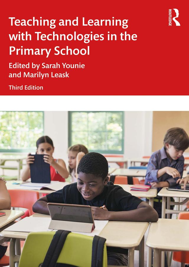 Teaching and Learning with Technologies in the Primary School by Marilyn Leask, Sarah Younie