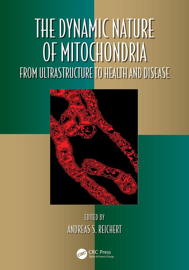 The Dynamic Nature of Mitochondria by Andreas S. Reichert