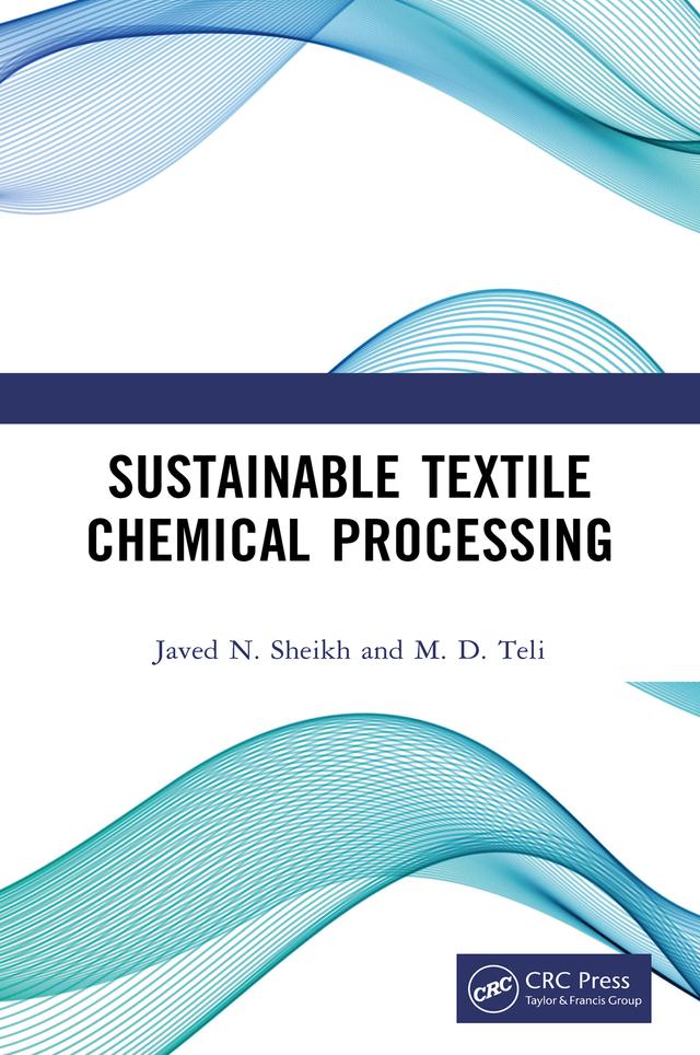 Sustainable Textile Chemical Processing by Javed N. Sheikh, M. D. Teli