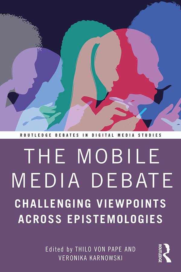 The Mobile Media Debate by Thilo von Pape, Veronika Karnowski