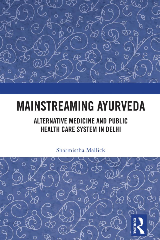 Mainstreaming Ayurveda by Sharmistha Mallick