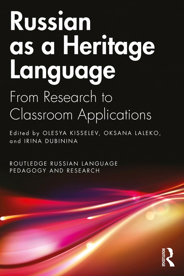 Russian as a Heritage Language by Irina Dubinina, Oksana Laleko, Olesya Kisselev