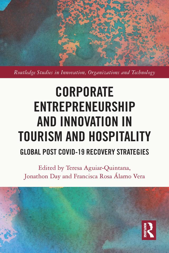 Corporate Entrepreneurship and Innovation in Tourism and Hospitality by Francisca Rosa Álamo Vera, Jonathon Day, Teresa Aguiar-Quintana