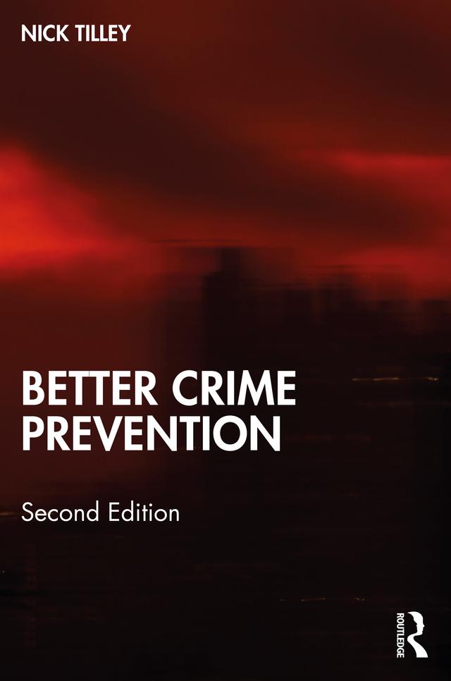 Better Crime Prevention by Nick Tilley