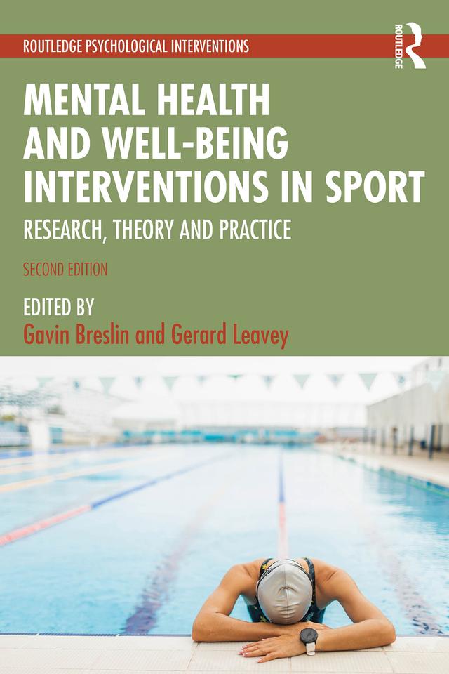 Mental Health and Well-being Interventions in Sport by Gavin Breslin, Gerard Leavey