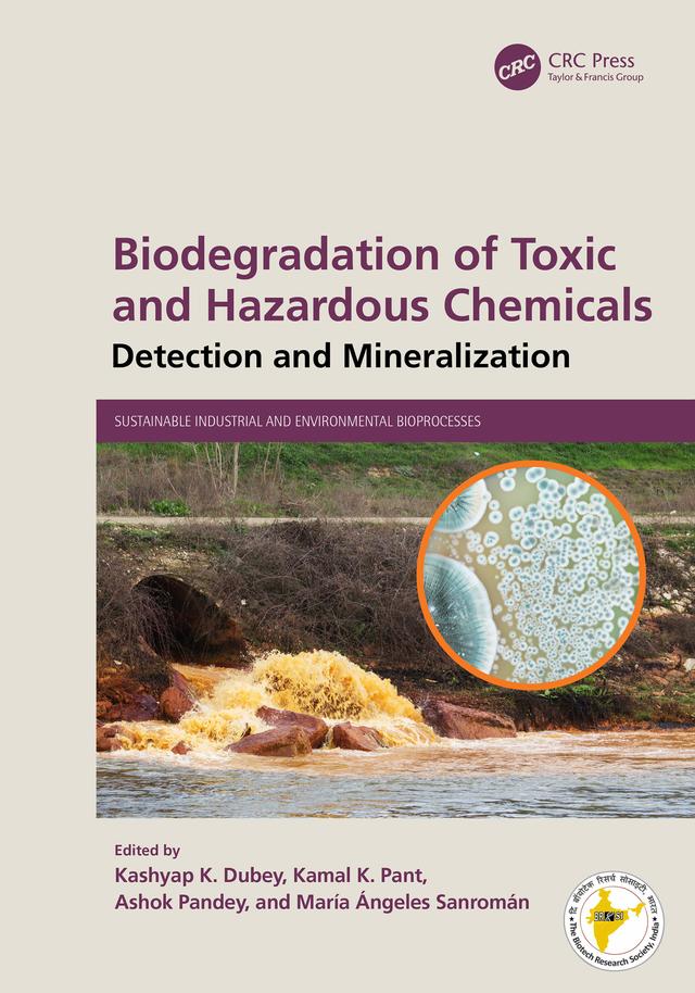 Biodegradation of Toxic and Hazardous Chemicals by Ashok Pandey, Kamal K. Pant, Kashyap K. Dubey, Maria Ángeles Sanromán