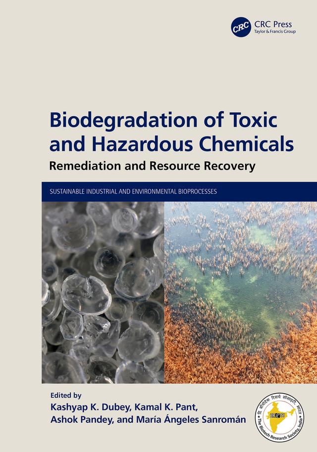 Biodegradation of Toxic and Hazardous Chemicals by Ashok Pandey, Kamal K Pant, Kashyap K Dubey, Maria Ángeles Sanromán