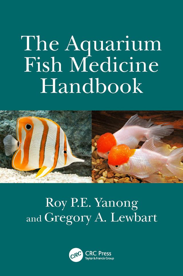 The Aquarium Fish Medicine Handbook by Gregory A. Lewbart, Roy P.E. Yanong