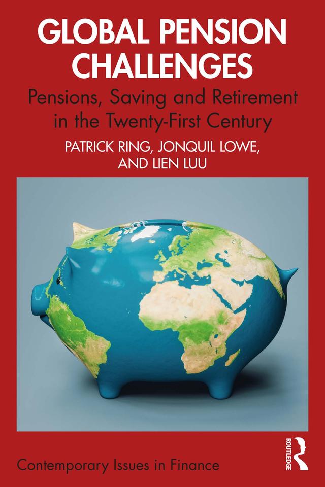 Global Pension Challenges by Jonquil Lowe, Lien Luu, Patrick J. Ring