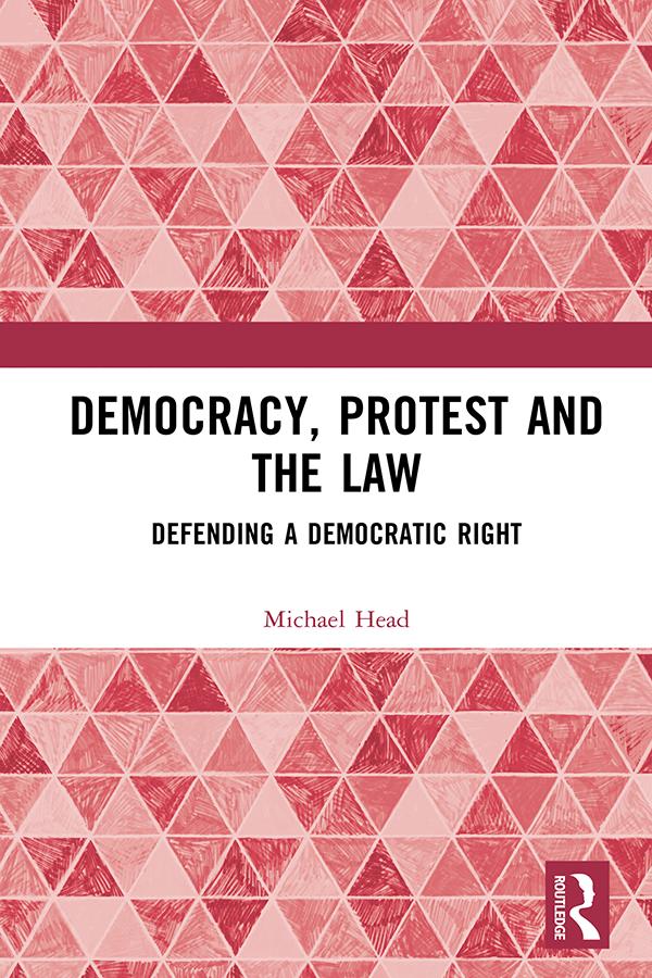 Democracy, Protest and the Law by Michael Head