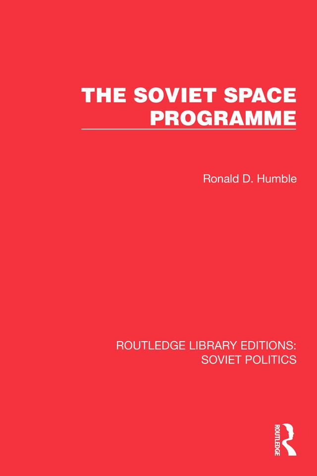 The Soviet Space Programme by Ronald D. Humble