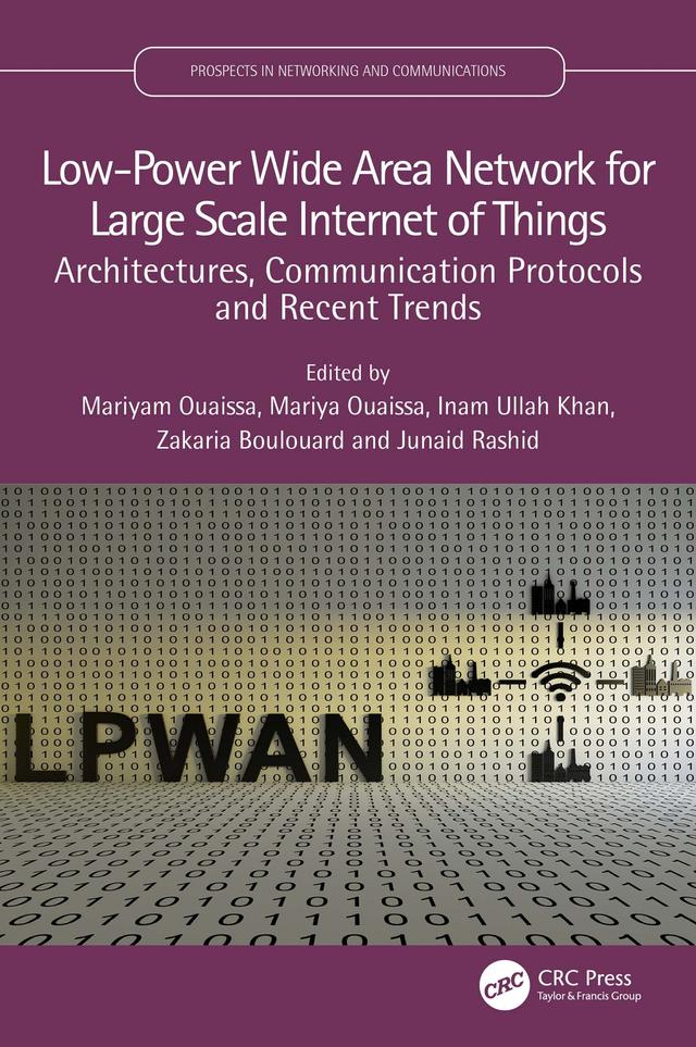 Low-Power Wide Area Network for Large Scale Internet of Things by Inam Ullah Khan, Junaid Rashid, Mariyam Ouaissa, Mariya Ouaissa, Zakaria Boulouard