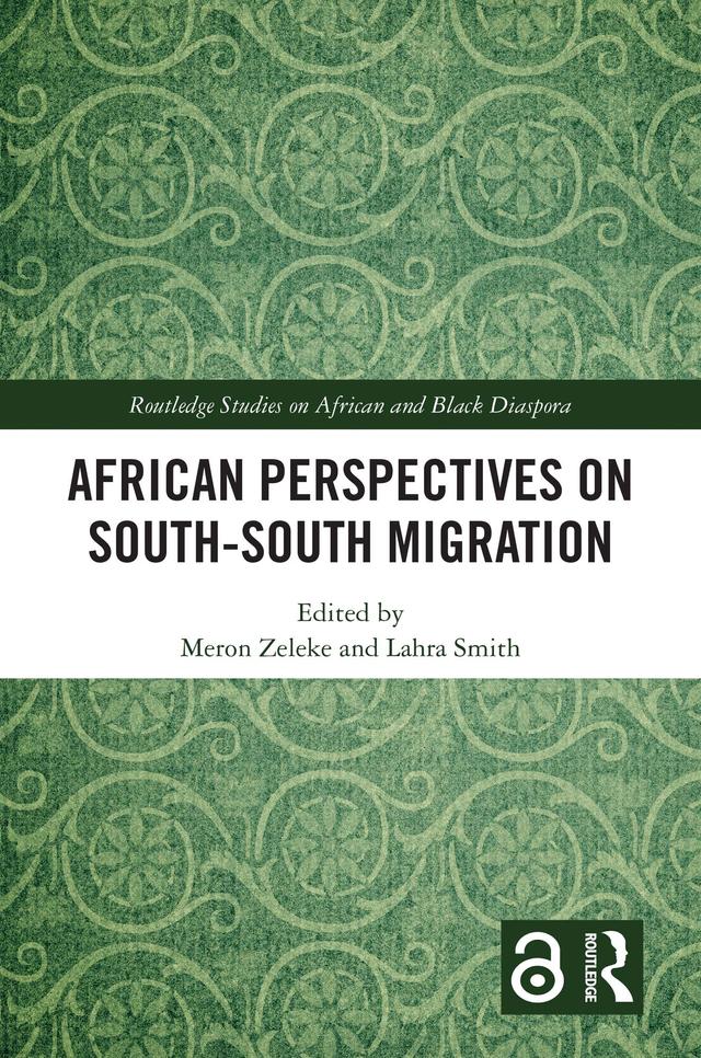 African Perspectives on South–South Migration by Lahra Smith, Meron Zeleke