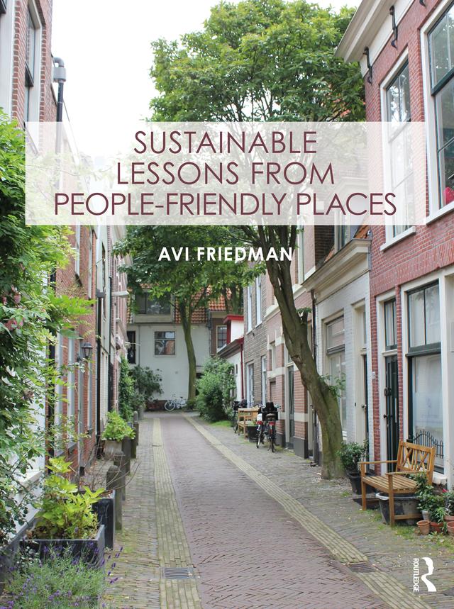 Sustainable Lessons from People-Friendly Places by Avi Friedman
