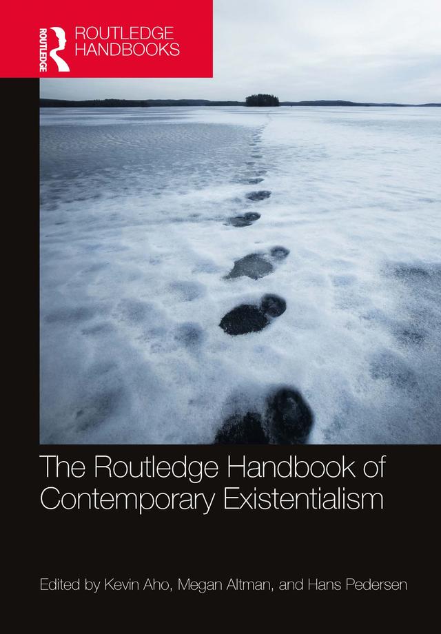 The Routledge Handbook of Contemporary Existentialism by Hans Pedersen, Kevin Aho, Megan Altman