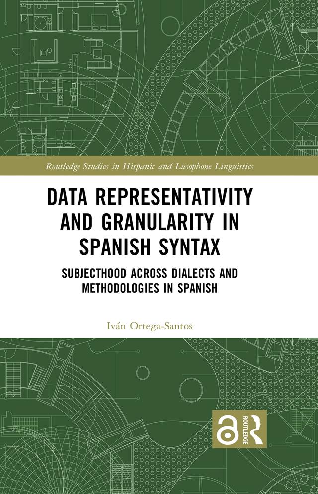 Data Representativity and Granularity in Spanish Syntax by Iván Ortega-Santos