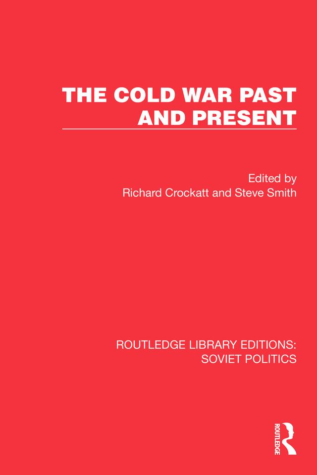 The Cold War Past and Present by Richard Crockatt, Steve Smith