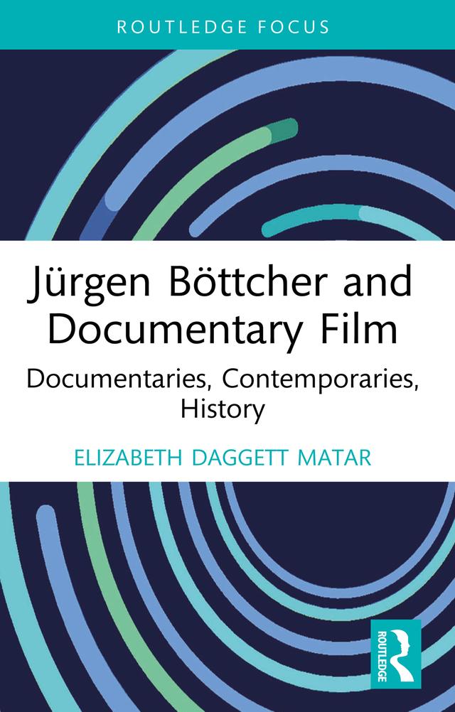 Jürgen Böttcher and Documentary Film by Elizabeth Daggett Matar