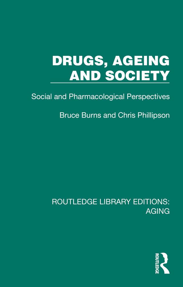Drugs, Ageing and Society by Bruce Burns, Chris Phillipson