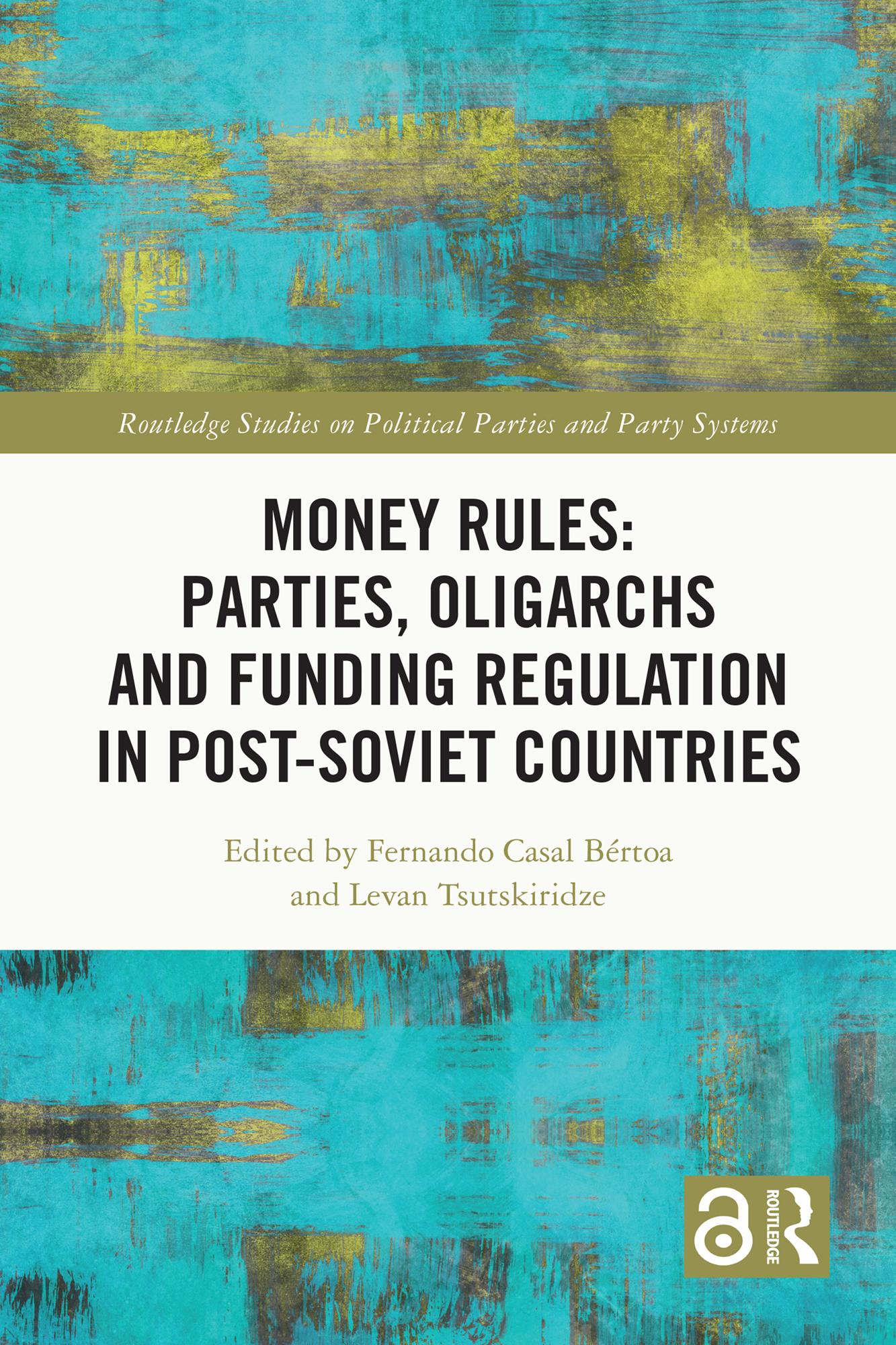 Money Rules: Parties, Oligarchs and Funding Regulation in Post-Soviet Countries