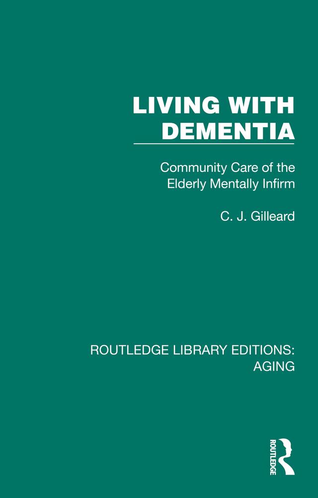 Living with Dementia by C. J. Gilleard