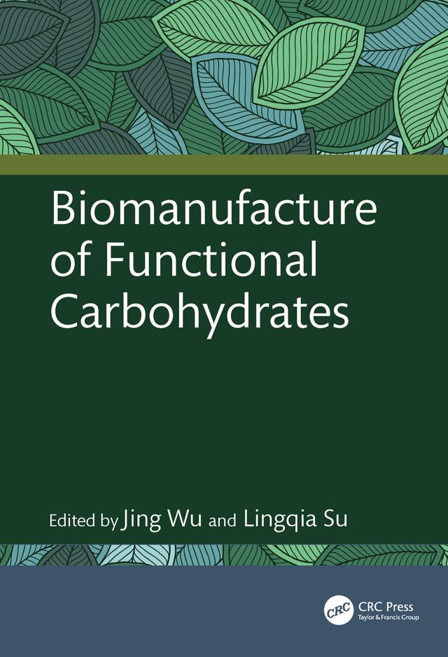 Biomanufacture of Functional Carbohydrates by Jing Wu, Lingqia Su