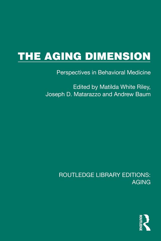 The Aging Dimension by Andrew Baum, Joseph D. Matarazzo, Matilda White Riley
