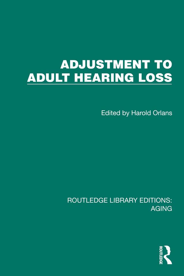 Adjustment to Adult Hearing Loss by Harold Orlans